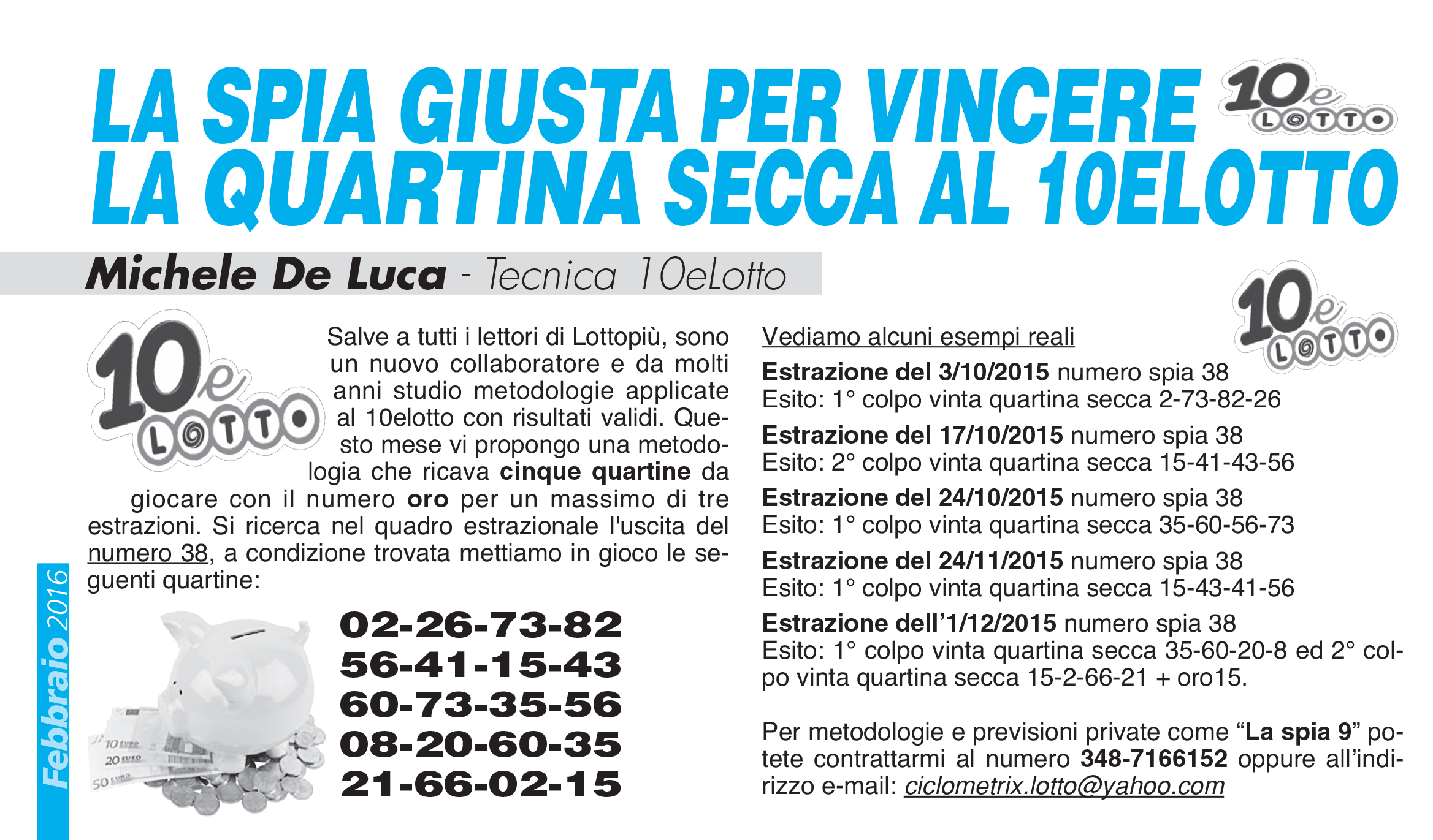 La Spia Giusta Per Vincere La Quartina Secca Al 10elotto Di Michele De Luca Da Lottopiu Febbraio 16 In Omaggio Su Www Lottopiu It